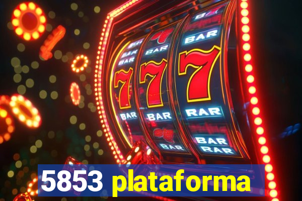 5853 plataforma